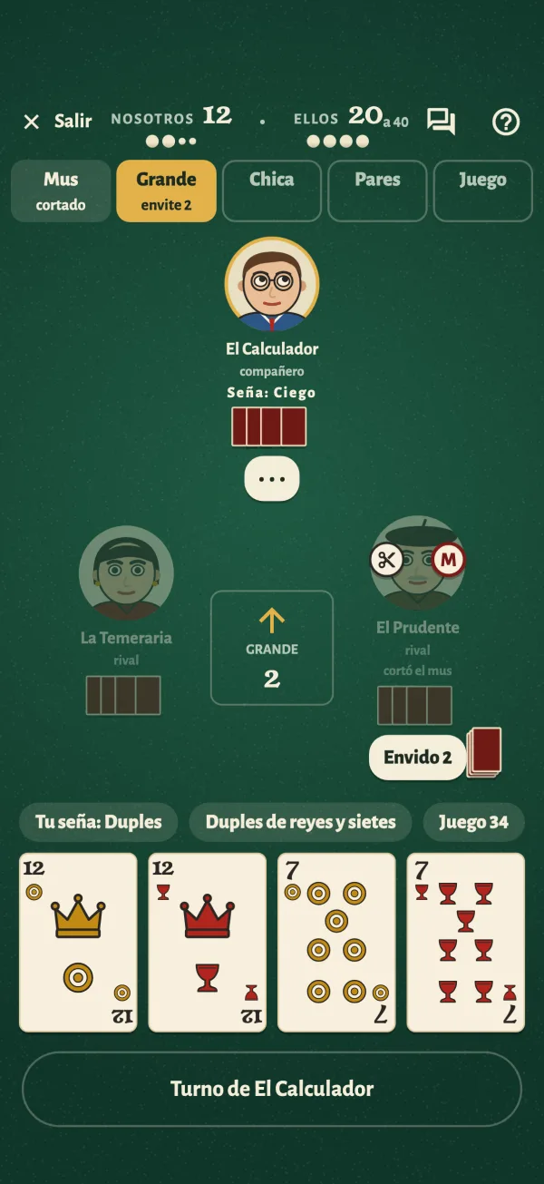 La mesa en la grande: tu compañero, El Calculador, hace la seña de ciego y tú tienes duples de reyes y sietes.